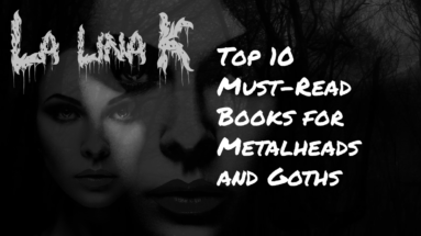 Must-Read Books for Metalheads and Goths