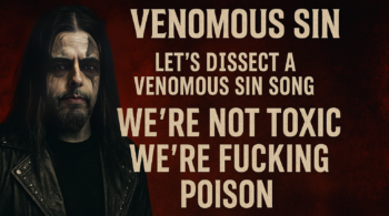Venomous Sin with corpse paint and long black hair, alongside bold text: 'Let’s Dissect a Venomous Sin Song